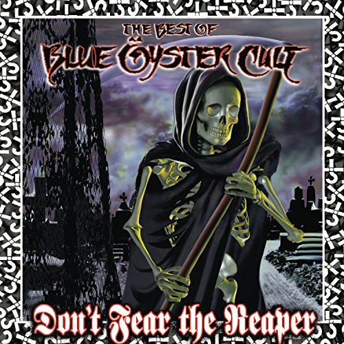 Don't Fear The Reaper: The Best Of Blue Öyster Cult
