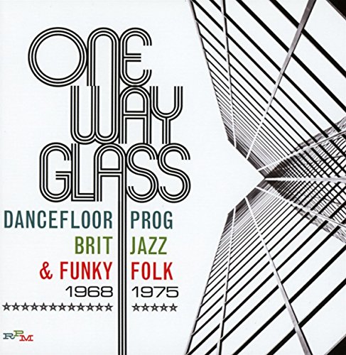 One Way Glass: Dancefloor Prog Brit Jazz & Funky